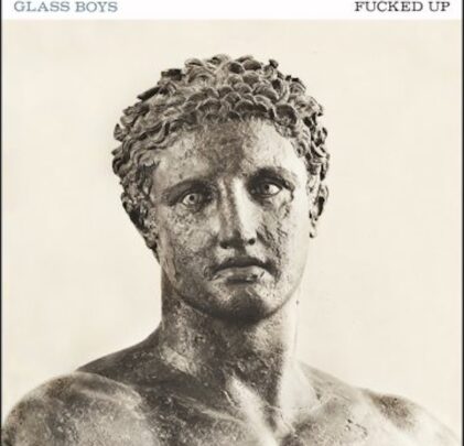 Fucked Up presenta 'Glass Boys'