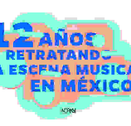 12 años retratando la escena musical en México