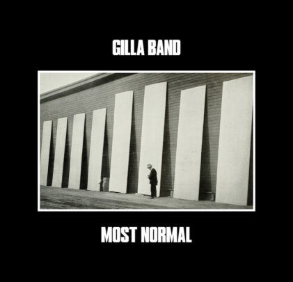 Gilla Band — Most Normal