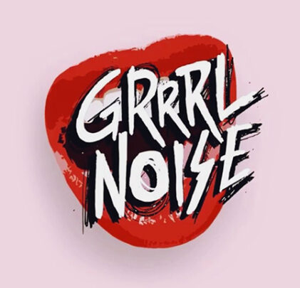 Lánzate al #GRRRLNOISE en el Auditorio Blackberry