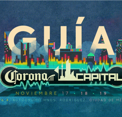 Guía IR!: Corona Capital 2023