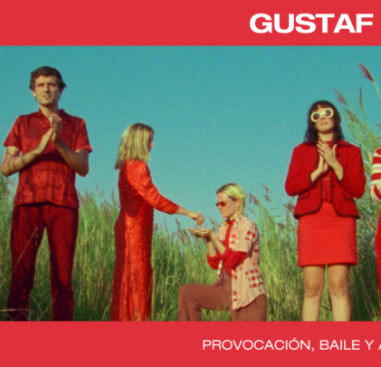 Gustaf, provocación, baile y art punk