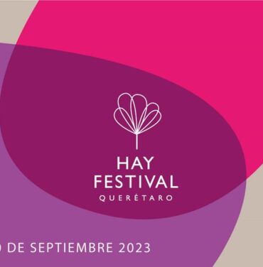 Acércate al Hay Festival Querétaro 2023