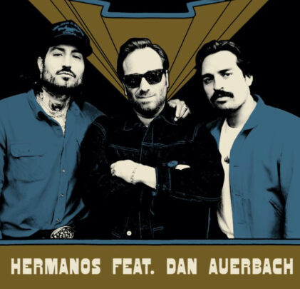 Hermanos Gutiérrez estrena “Tres Hermanos” feat Dan Auerbach