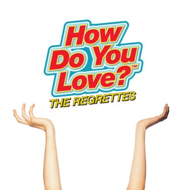 The Regrettes — How Do You Love?