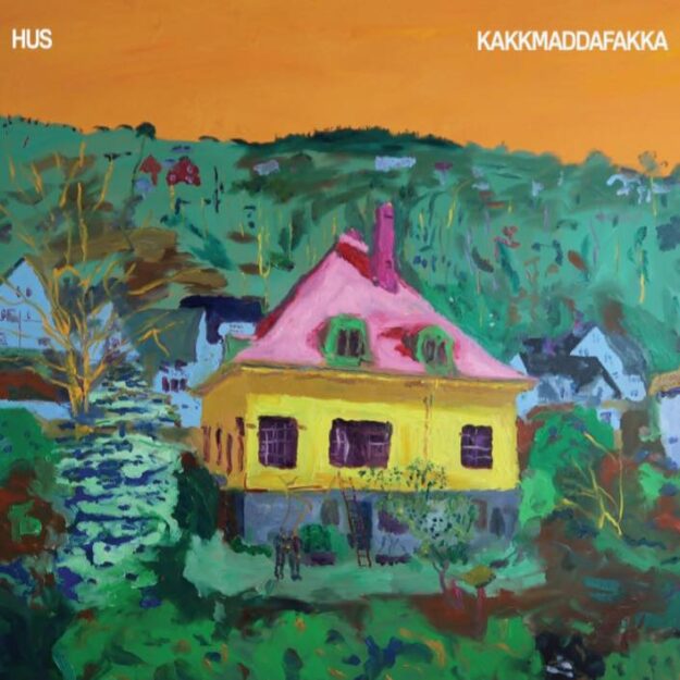 Kakkmaddafakka — Hus