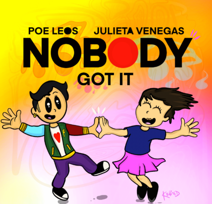 “Nobody Got It Remix”, la colaboración de Poe Leos y Julieta Venegas