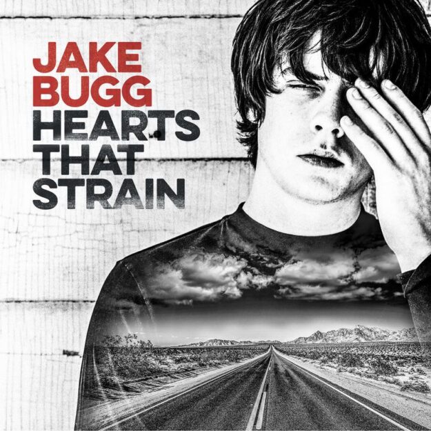 Jake Bugg — Hearts That Strain