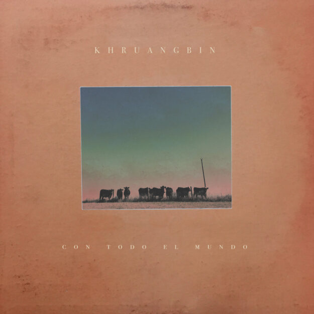 Khruangbin — Con todo el mundo