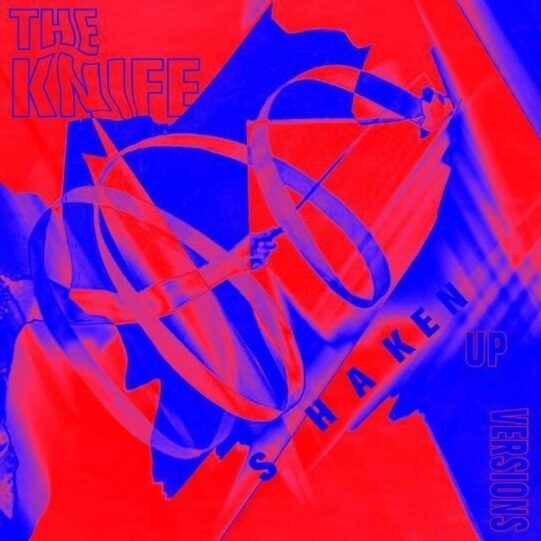 The Knife comparte 'Shaken-Up Versions'