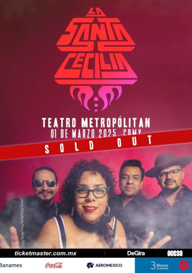 SOLD OUT: La Santa Cecilia en el Teatro Metropólitan