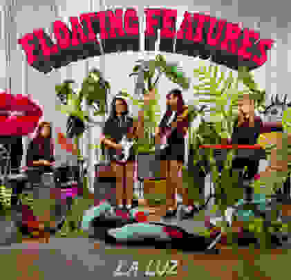 La Luz — Floating Features