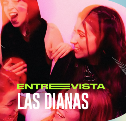 Entrevista con Las Dianas