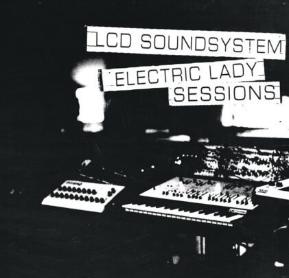 LCD Soundsystem anuncia la llegada de ‘Electric Lady Sessions’
