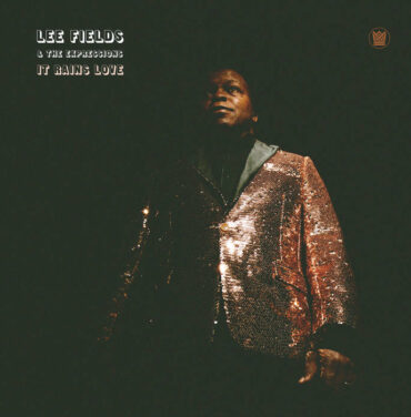Semana IR! 2019: Lee Fields & The Expressions — It Rains Love