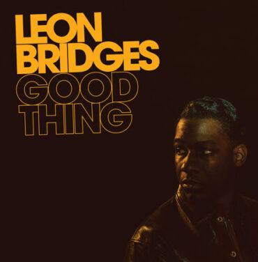 Leon Bridges — Good Thing