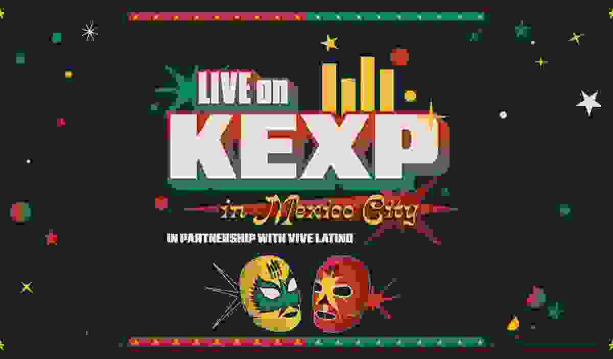 Disfruta de las sesiones 'Live on KEXP in Mexico City'