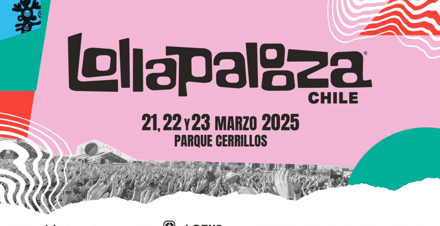 PRECIOS: Lollapalooza Chile 2025 revela lineup por día