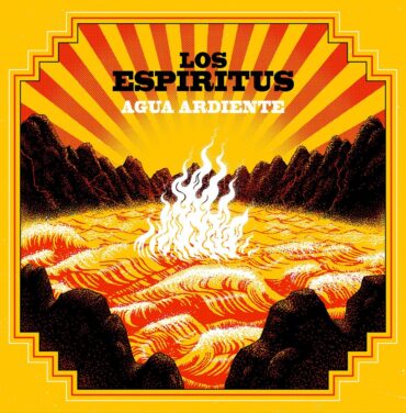 Los Espíritus — Agua Ardiente