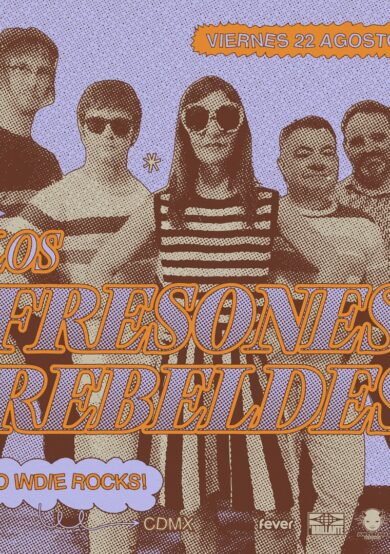 PRECIOS: Los Fresones Rebeldes regresa al Foro Indie Rocks!