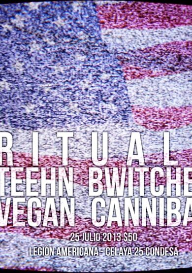 Ritualz, Teehn Bwitches y Vegan Cannibal en la Legión Americana