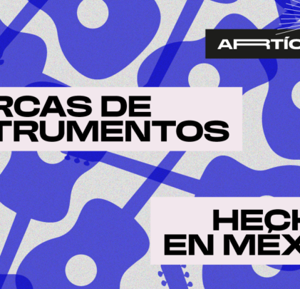 Marcas de instrumentos hechos en México (Parte 2)