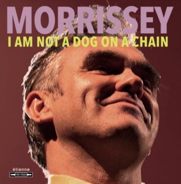 Morrissey — Im Not A Dog On A Chain