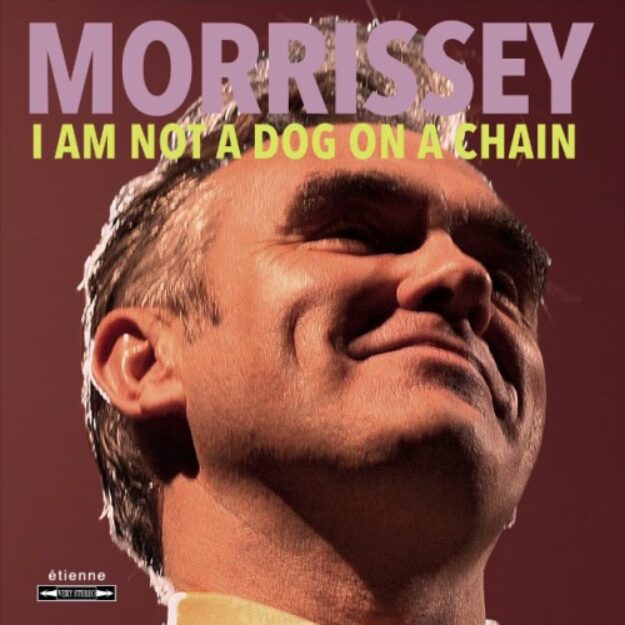 Morrissey — Im Not A Dog On A Chain