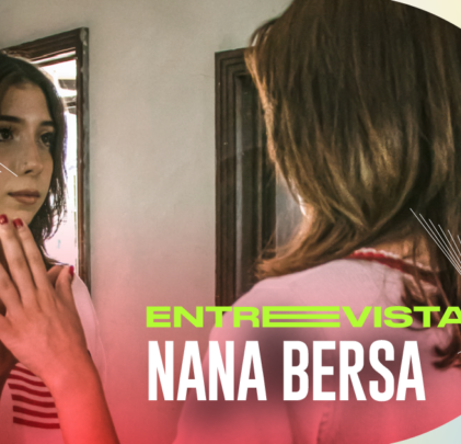 Entrevista con Nana Bersa