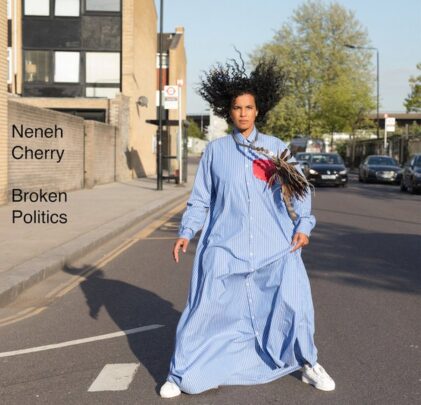 Neneh Cherry — Broken Politics
