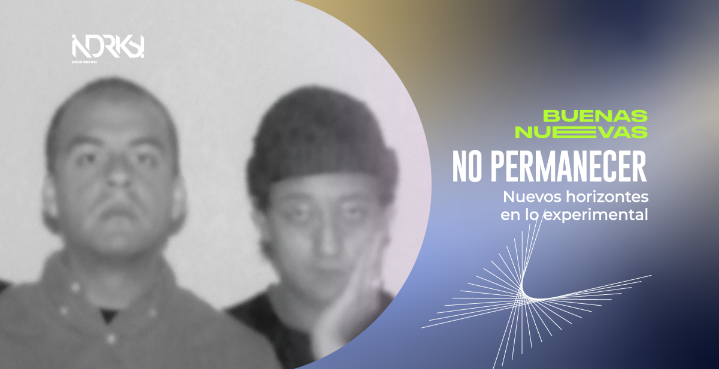 No Permanecer: Nuevos horizontes en lo experimental