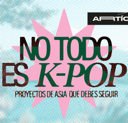 No todo es K-Pop: proyectos de Asia que debes seguir