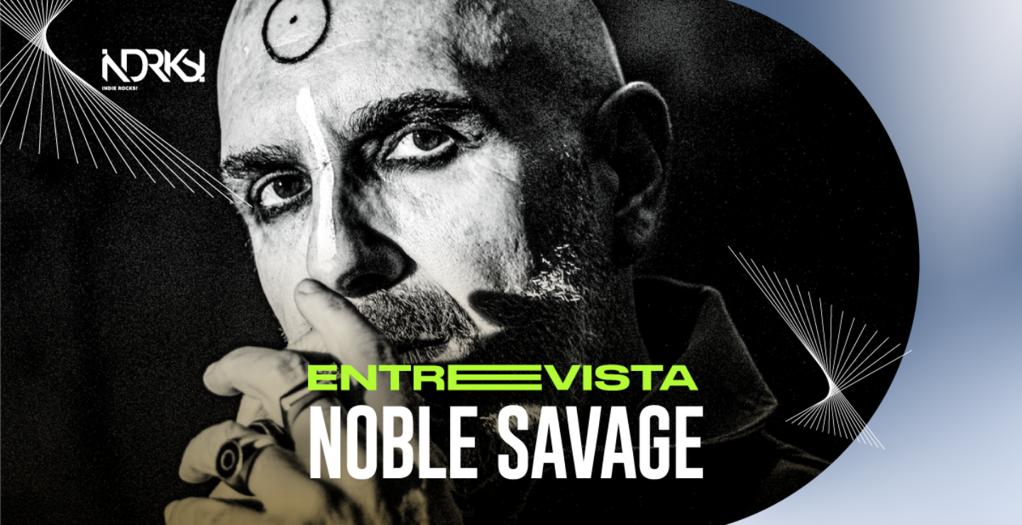 Entrevista con Noble Savage