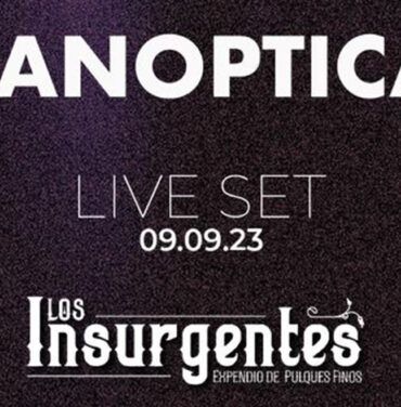 Panóptica se presentará en Pulquería Insurgentes