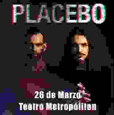PRECIOS: Placebo llegará al Teatro Metropólitan