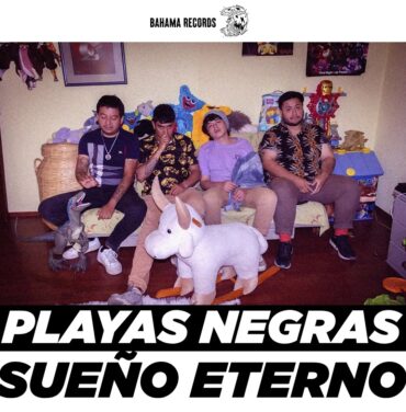 “Sueño Eterno”, el nuevo single de Playas Negras