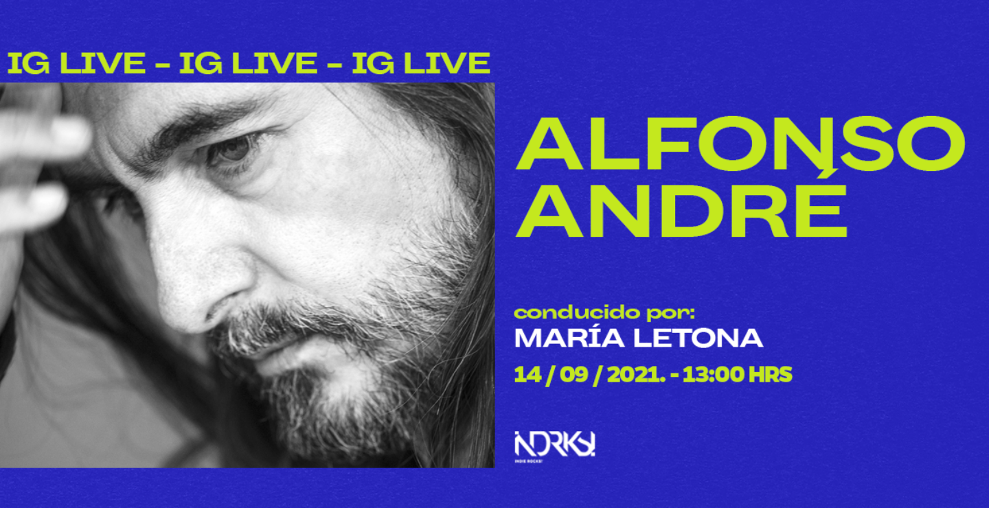No te pierdas el IG Live de Alfonso André en Indie Rocks! 
