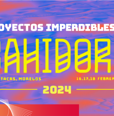 Proyectos imperdibles de Bahidorá 2024