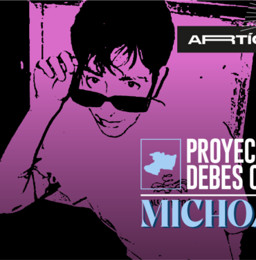 Proyectos de Michoacán que debes conocer