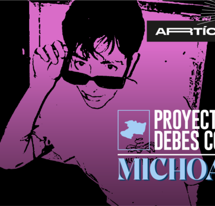 Proyectos de Michoacán que debes conocer