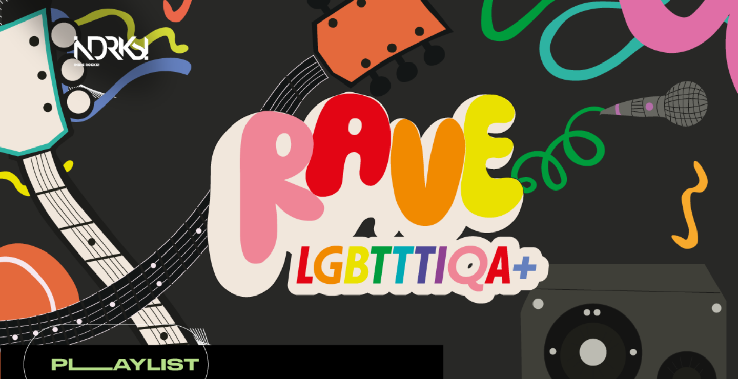 Playlist: Rave LGBTTTIQA+
