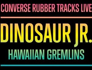 ¡Gana boletos para Converse Rubber Tracks Live con Dinosaur Jr.!