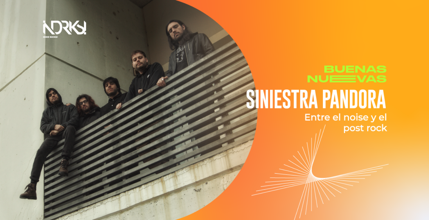 Siniestra Pandora: entre el indie, el noise y el post rock