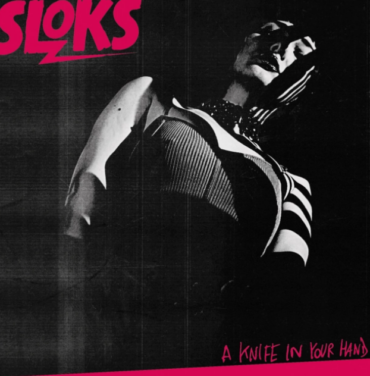 Sloks — A Knife In Your Hand