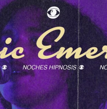 Noches Hipnosis Presenta: Sonic Emerson + Baile Que + Espacios Ocultos