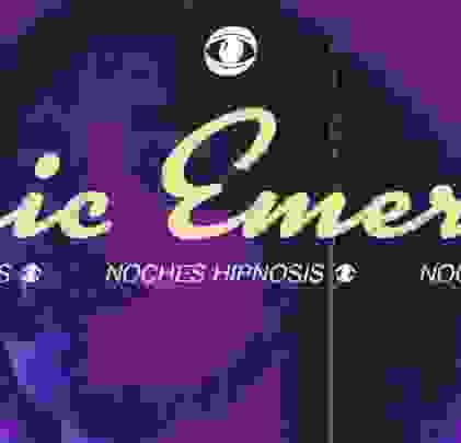 Noches Hipnosis Presenta: Sonic Emerson + Baile Que + Espacios Ocultos