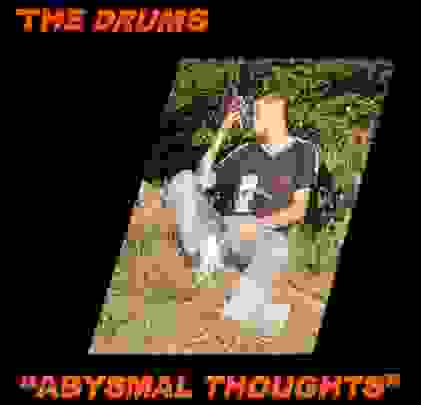 The Drums — Abysmal Thoughts