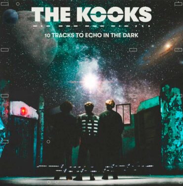 The Kooks — 10 Tracks to Echo in the Dark