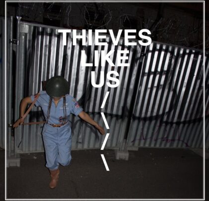 #LRReseña: Thieves Like Us — Thieves Like Us