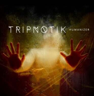 Tripnotik – Humanizer
